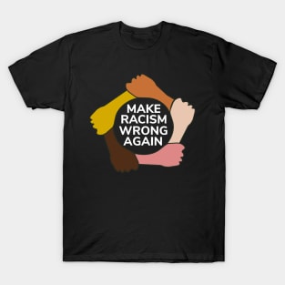 Make Racism Wrong Again T-Shirt - Social Justice Gift T-Shirt